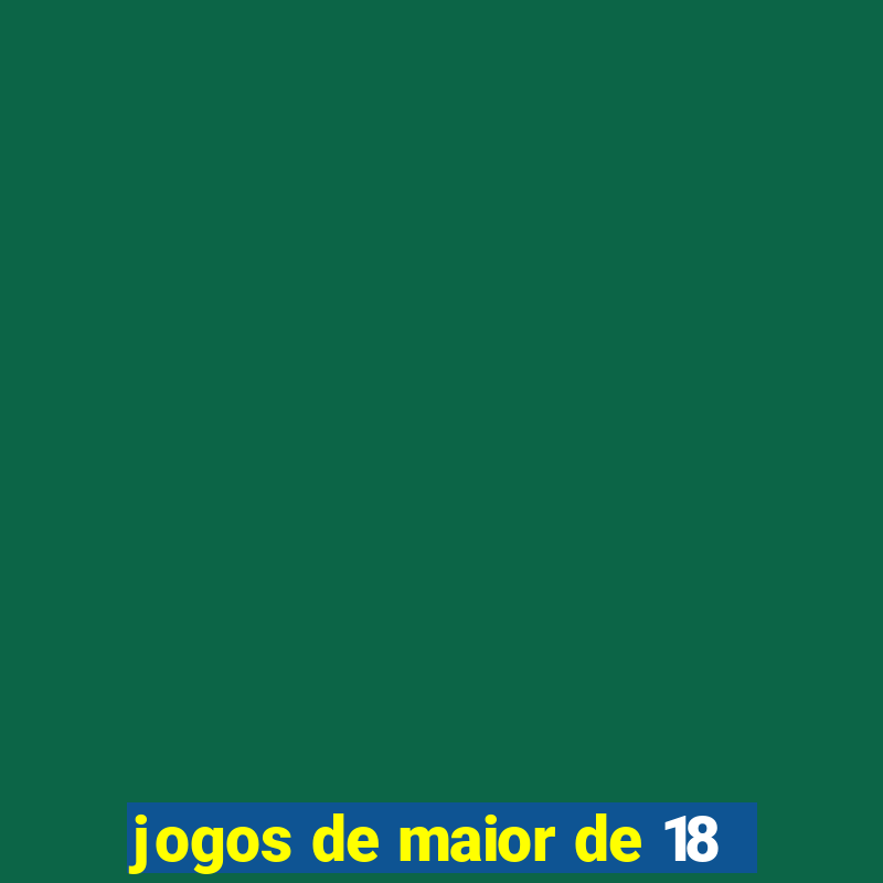 jogos de maior de 18